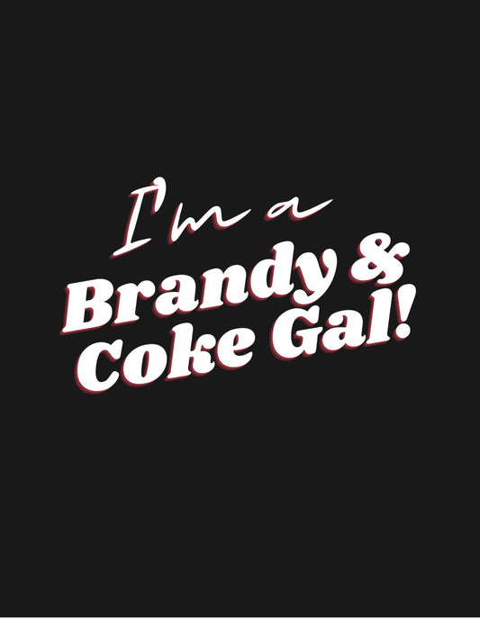 Brandy & Coke Gal  Design Ladies Classic T-Shirt